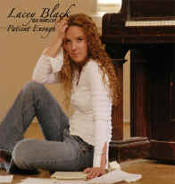 Lacey Black's new cd, Patient Enough, is on sale at her website, www.laceyblack.net